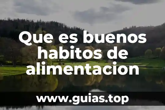 Que es la maldad y como ser buenos 5 Que es buenos habitos de alimentacion