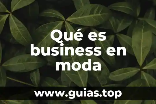 Que es una revista de moda 7 Qué es business en moda
