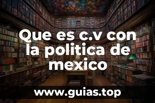 Que es la libertad sociao o politica 7 Que es c.v con la politica de mexico