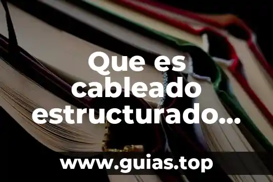 Que es el cableado estructurado tipos 6 Que es cableado estructurado en redes