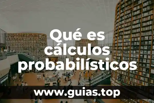 Que es calculos indicados 3 Qué es cálculos probabilísticos
