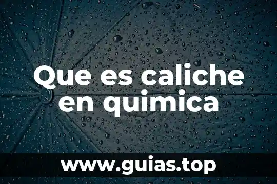Qué es una reacción química y qué tipos hay 6 Que es caliche en quimica