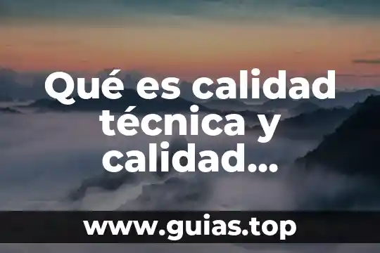 Qué es un trazo en la figura humana 7 Qué es calidad técnica y calidad humana definición