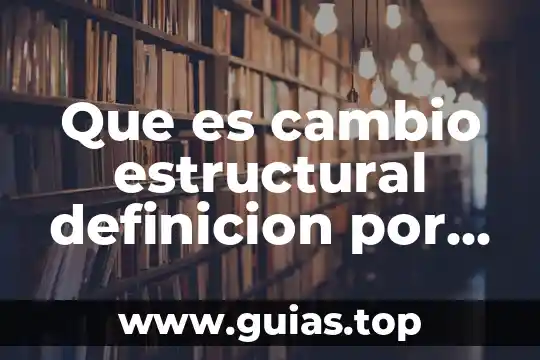 Que es seleccion definición de ambiente 5 Que es cambio estructural definicion por diferentes autores