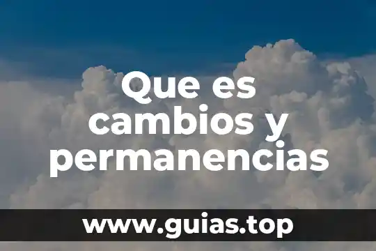 Que es cambios en la sociedad 7 Que es cambios y permanencias