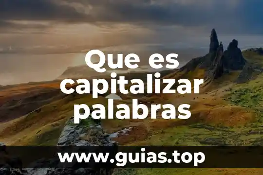 Palabras que es lo mismo pero con diferente nombre 6 Que es capitalizar palabras