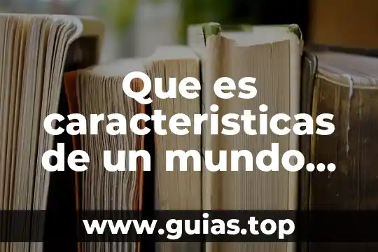 Que es el mundo del ser y caracteristicas 8 Que es caracteristicas de un mundo unipolar