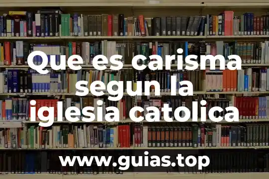Qué es ser mundano según la iglesia católica 7 Que es carisma segun la iglesia catolica