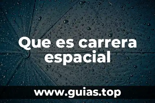 Que es carrera espacial