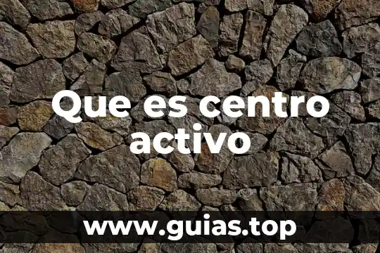 Qué es un pasivo activo 4 Que es centro activo