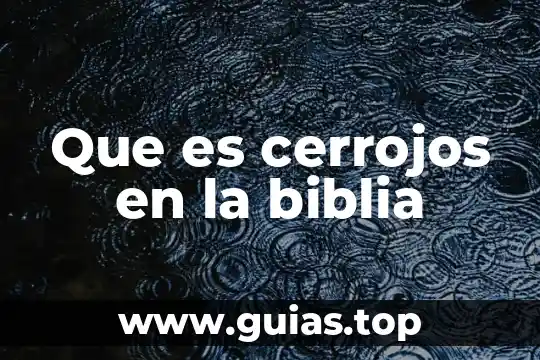Que es la muerte fisica segun la biblia 4 Que es cerrojos en la biblia