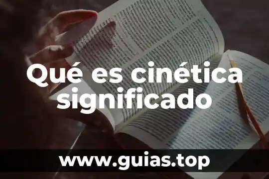Violacion que es y significado 4 Qué es cinética significado
