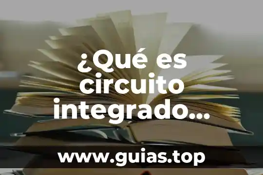 Que es circuito economico concepto 8 ¿Qué es circuito integrado procesador?