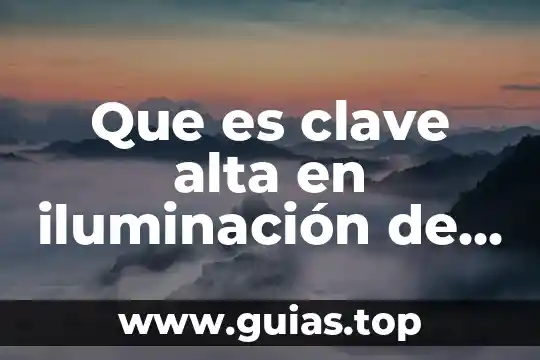 Que es la clave de sol en el pentagrama 6 Que es clave alta en iluminación de estudio
