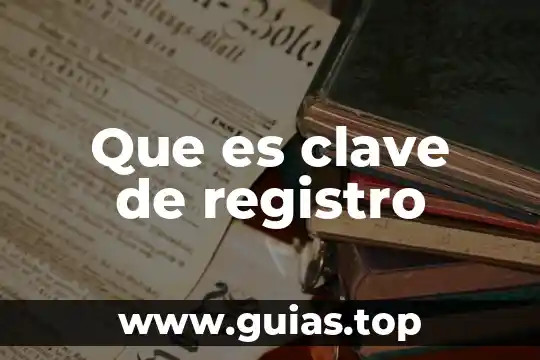 Que es un lugar de registro 3 Que es clave de registro