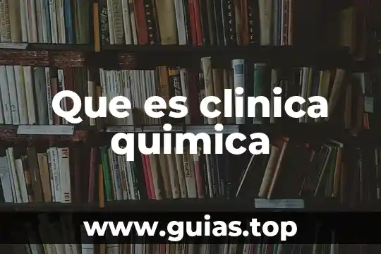 Que es una clinica medics 6 Que es clinica quimica