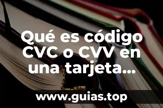 Que es la tarjeta visa entropay 6 Qué es código CVC o CVV en una tarjeta Visa