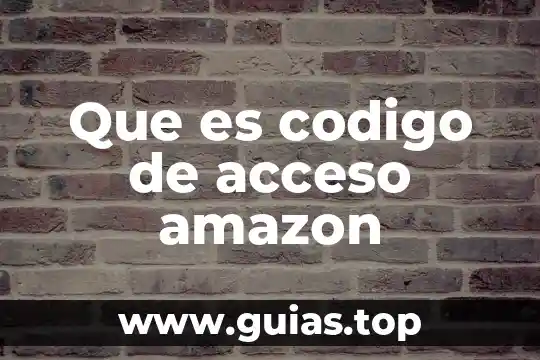 Que es el acceso universal al agua yahoo 6 Que es codigo de acceso amazon