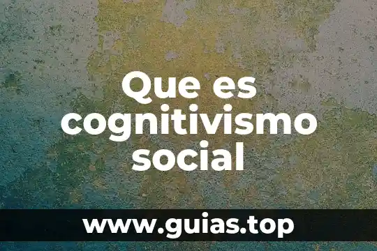 Que es el pensamiento social 6 Que es cognitivismo social