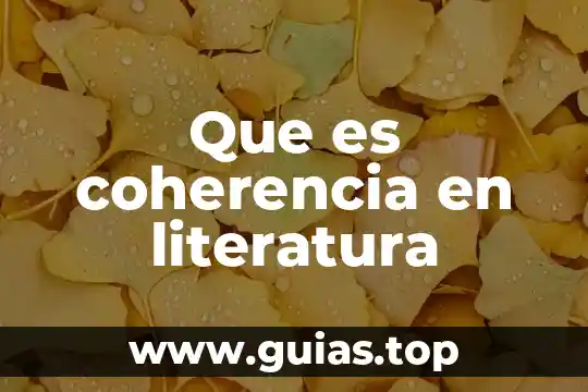 Que es coherencia en un proyecto 4 Que es coherencia en literatura