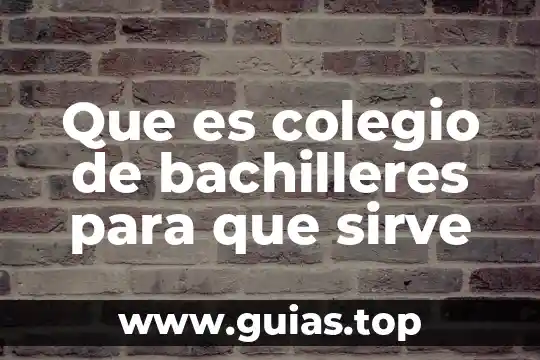 Que es el vigor de una planta 7 Que es colegio de bachilleres para que sirve