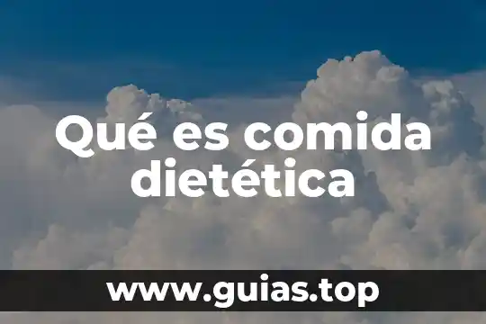 Que es fritanga comida 3 Qué es comida dietética