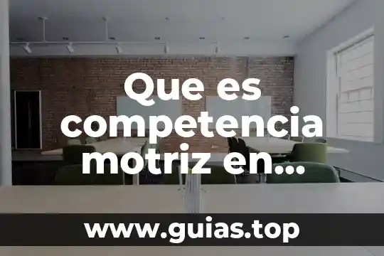 Concepto de que es un circuito motriz 6 Que es competencia motriz en educacion fisica