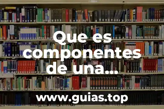 Que es una computadora cómo son sus componentes 3 Que es componentes de una computadora