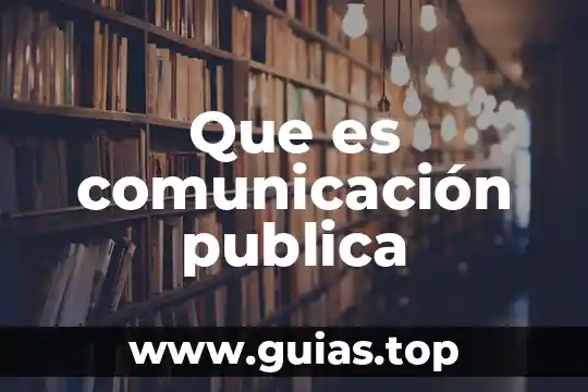La comunicacion corporativa que es 6 Que es comunicación publica