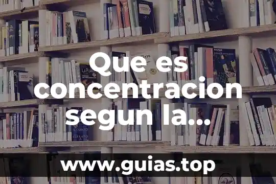 Que es concentracion segun la psicologia