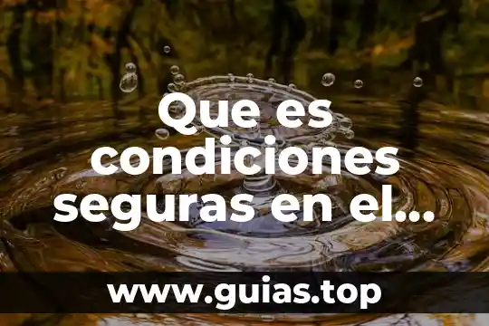 Que es el concepto de condiciones de pago 8 Que es condiciones seguras en el trabajo