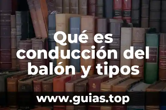 Que es un sistema de conduccion de agua 3 Qué es conducción del balón y tipos