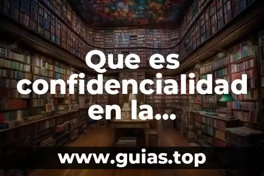 Que es estructurar la idea de investigacion 4 Que es confidencialidad en la investigacion