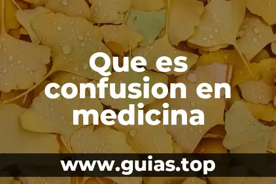 Qué es la medicina señalítica 4 Que es confusion en medicina