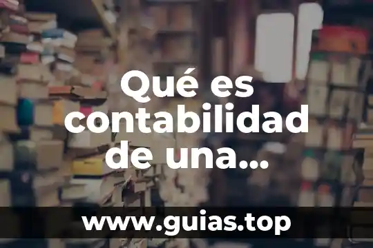 Que es una empresa de gestion de alojamiento 5 Qué es contabilidad de una empresa