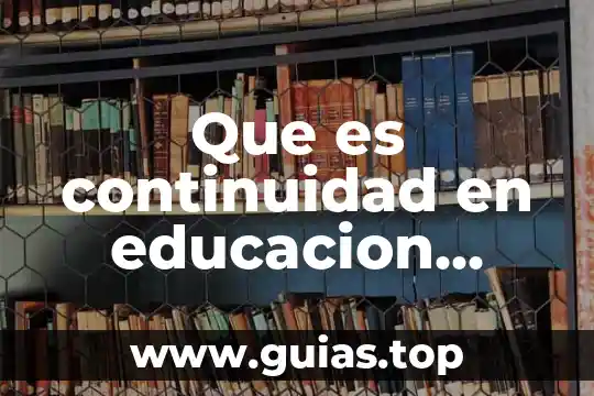 Educación sentimental que es 8 Que es continuidad en educacion fisica