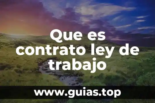 Que es ley de lavado de dinero 3 Que es contrato ley de trabajo