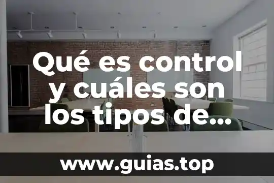 Que es laboratorio y cuales son los tipos de laboratorio 4 Qué es control y cuáles son los tipos de control