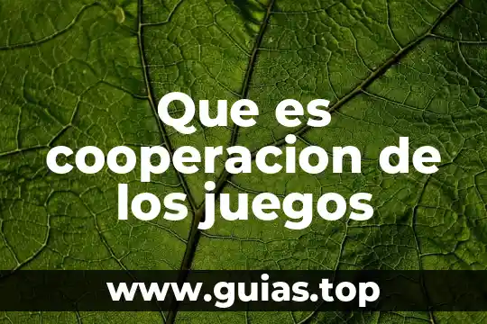 Que es la cooperación en deportes alternativos definicion 3 Que es cooperacion de los juegos