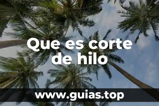 Que es corte a y corte b 3 Que es corte de hilo