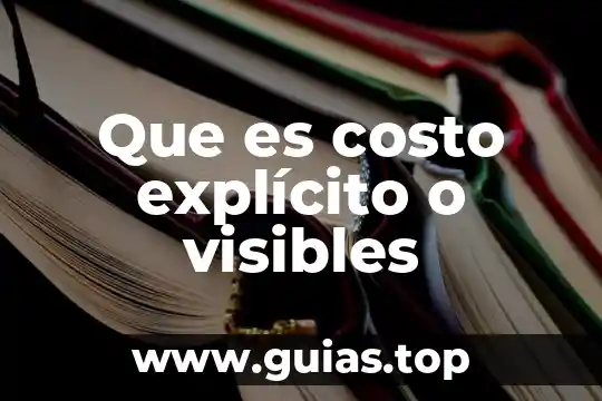 Qué es costo variable en contabilidad 6 Que es costo explícito o visibles