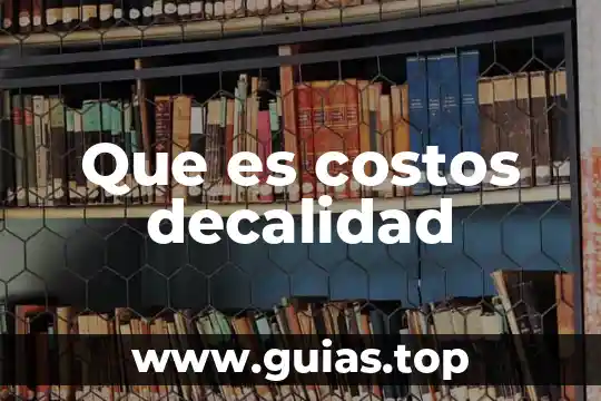 Que es recursos de costos 4 Que es costos decalidad