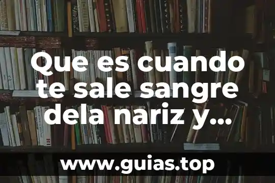 Que es lo que sale cuando hacer split bota agua 8 Que es cuando te sale sangre dela nariz y boca