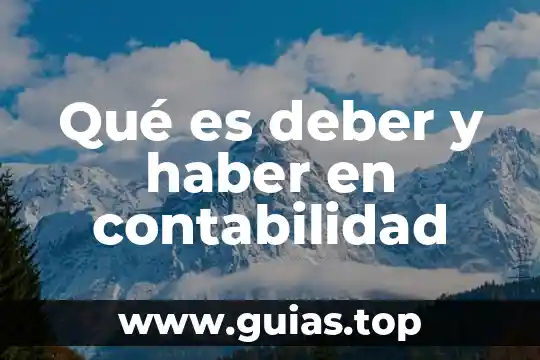 Que es un cargo diferido en contabilidad 4 Qué es deber y haber en contabilidad