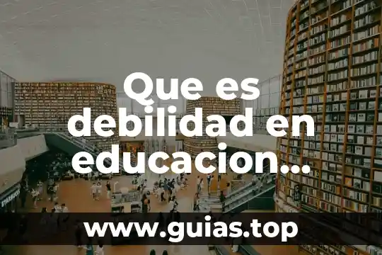 Que es la agilidad educacion fisica 6 Que es debilidad en educacion física