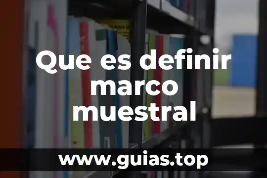 Autores que puedan definir lo que es un algoritmo 8 Que es definir marco muestral