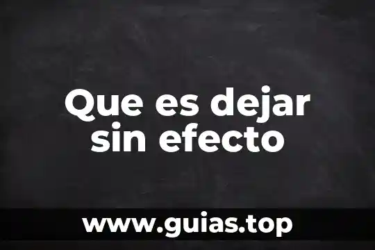 Que es mejor dejar agua con etiqueta o no 8 Que es dejar sin efecto