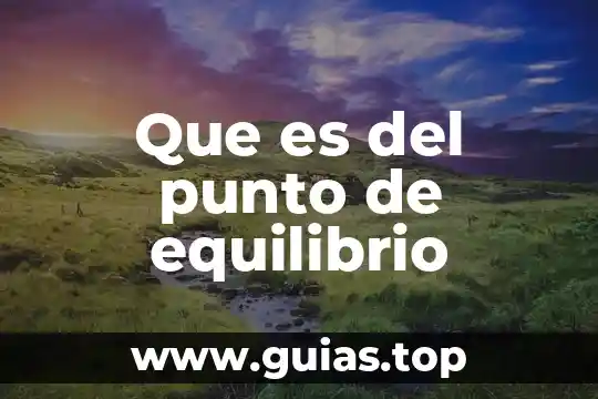 Que es el punto de equilibrio de una cafeteria 3 Que es del punto de equilibrio