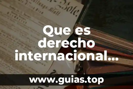 Que es caracteristicas de las normas juridicas 3 Que es derecho internacional juridicas unam