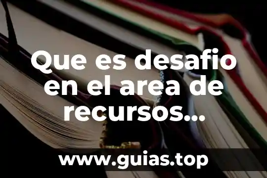 Que es recursos de red hadware 3 Que es desafio en el area de recursos humanos